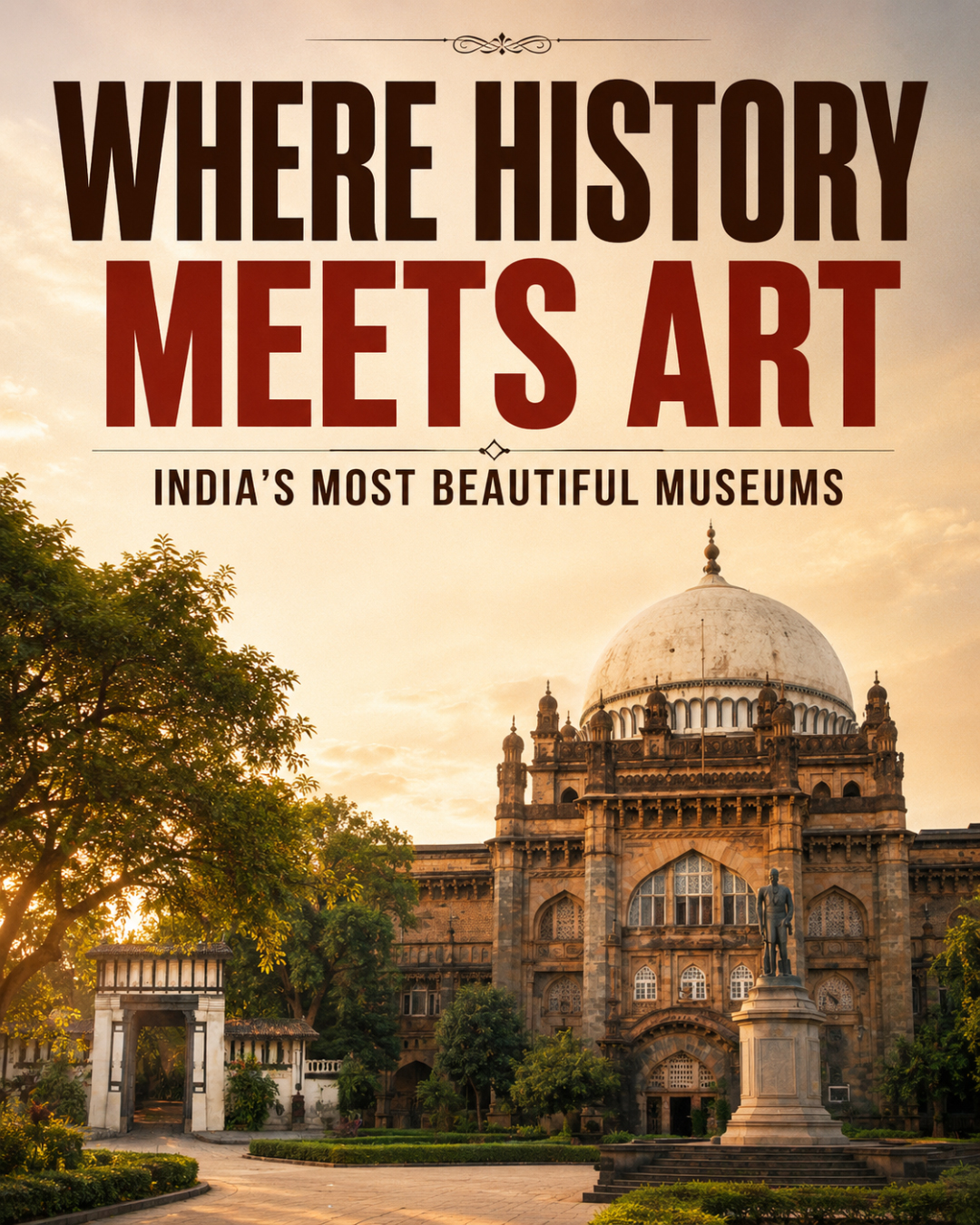 Where History Meets Art: India’s Most Beautiful Museums